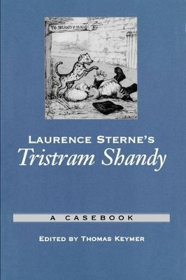 Laurence Sterne's Tristram Shandy: A Casebook by Thomas Keymer 9780195175608