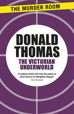 The Victorian Underworld by Donald Thomas 9781471916632