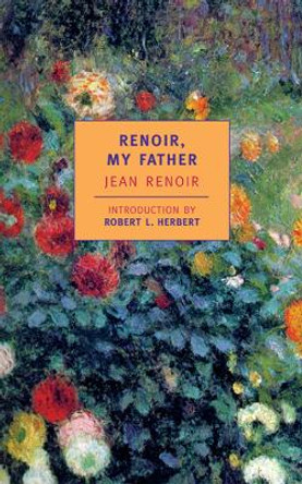 Renoir, My Father by Dorothy Weaver