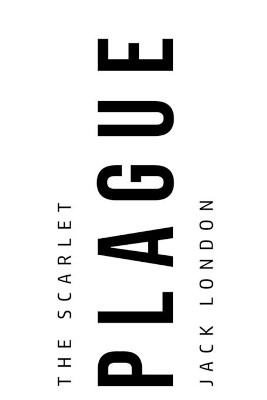 The Scarlet Plague by Jack London 9781800760387