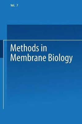 Methods in Membrane Biology: Volume 7 by Edward D. Korn 9781475758221