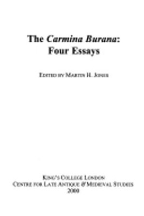 The Carmina Burana - Four Essays by Martin H. Jones