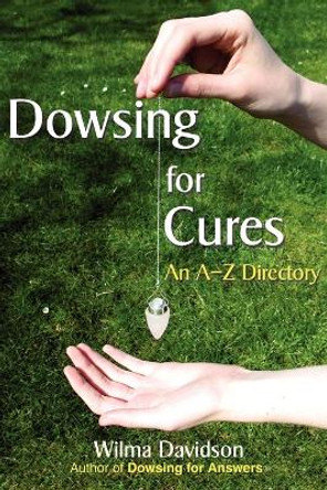 Dowsing for Cures by Wilma Davidson