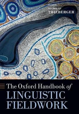 The Oxford Handbook of Linguistic Fieldwork by Nicholas Thieberger 9780199689811