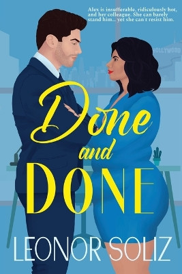 Done and Done: An enemies to lovers, multicultural, plus size romance by Leonor Soliz 9781778287275