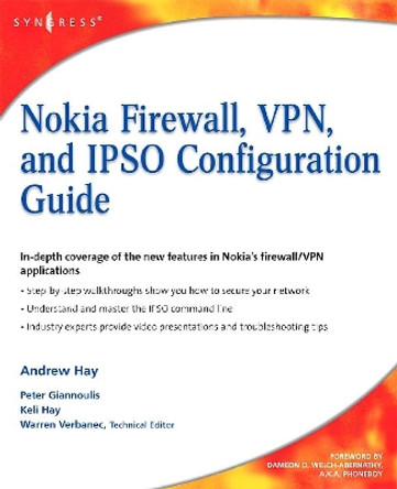 Nokia Firewall, VPN, and IPSO Configuration Guide by Andrew Hay 9781597492867
