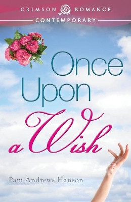 Once Upon a Wish by Pam Andrews Hanson 9781440552342