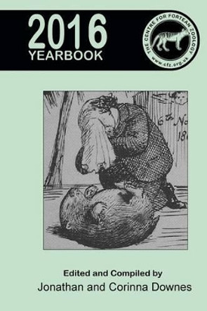 Centre for Fortean Zoology Yearbook 2016 by Jonathan Downes 9781909488427