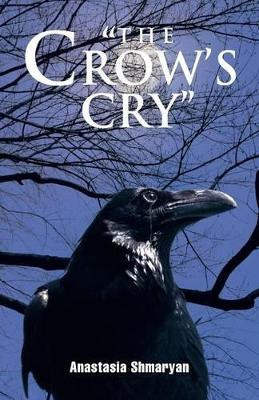 "The Crow's Cry" by Anastasia Shmaryan 9781490718095