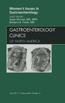 Women's Issues in Gastroenterology, An Issue of Gastroenterology Clinics by Barbara Frank 9781455704514