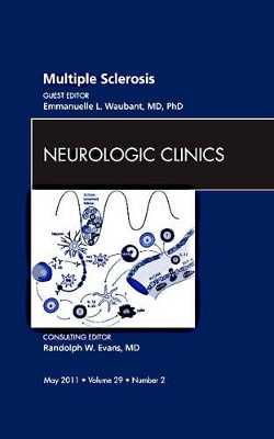 Multiple Sclerosis, An Issue of Neurologic Clinics by Emmauelle Waubant 9781455704699