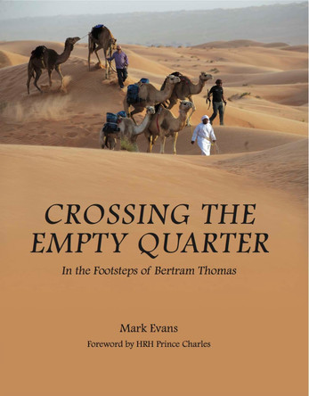Crossing the Empty Quarter: In the Footsteps of Bertram Thomas by Mark Evans 9781908531605