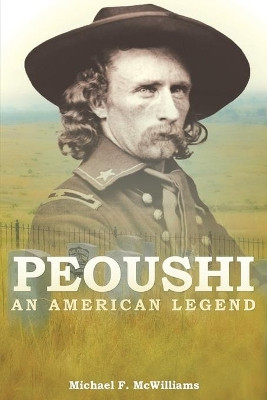 Peoushi An American Legend by Michael F McWilliams 9781634179348
