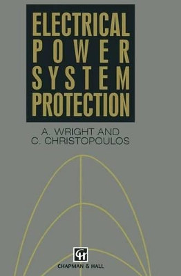 Electrical Power System Protection by A. Wright 9781461363415