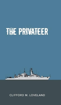 The Privateer by Clifford Loveland 9781800313125