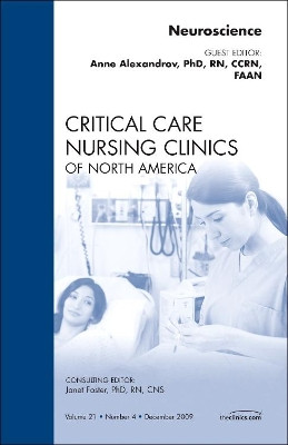 Neuroscience, An Issue of Critical Care Nursing Clinics by  9781437712056