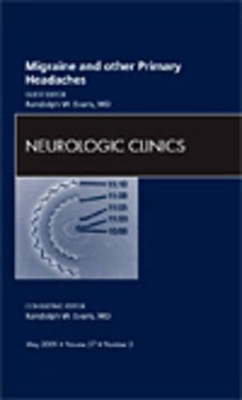 Migraine and Other Primary Headaches, An Issue of Neurologic Clinics by Randolph W. Evans 9781437705058