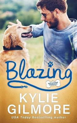Blazing by Kylie Gilmore 9781646580293