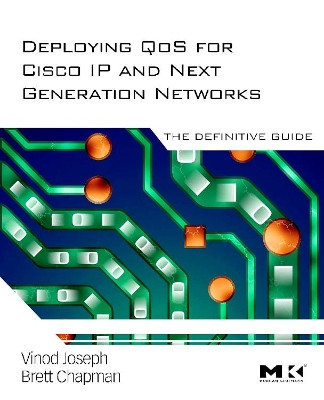 Deploying QoS for Cisco IP and Next Generation Networks: The Definitive Guide by Vinod Joseph 9780123744616
