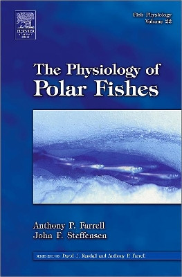 Fish Physiology: The Physiology of Polar Fishes: Volume 22 by Anthony Peter Farrell 9780123504463
