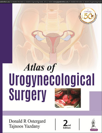 Atlas of Urogynecological Surgery by R Donald Ostergard 9789386056047