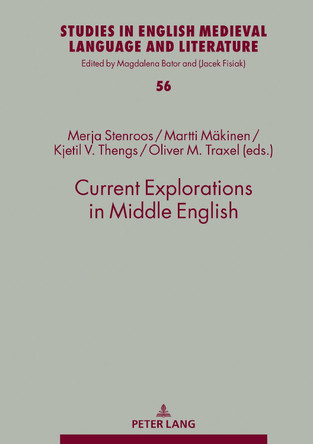 Current Explorations in Middle English: Selected papers from the 10th International Conference on Middle English (ICOME), University of Stavanger, Norway, 2017 by Merja Stenroos 9783631782057