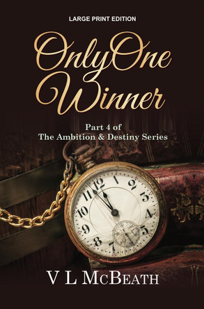Only One Winner: Part 4 of The Ambition & Destiny Series by VL McBeath 9781913838034