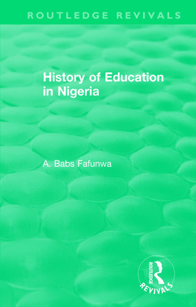 History of Education in Nigeria by A.Babs Fafunwa 9781138318052