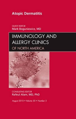 Atopic Dermatitis, An Issue of Immunology and Allergy Clinics by Mark Boguniewicz 9781437724585