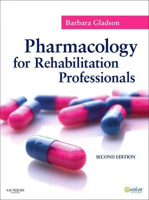 Pharmacology for Rehabilitation Professionals by Barbara Gladson 9781437707571