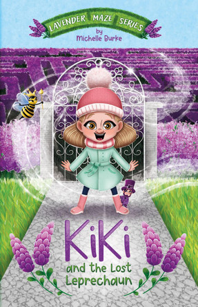 Kiki and The Lost Leprechaun: Join Kiki on her magical adventure through the Lavender Maze. This book has a helpful glossary to enhance reader ... boost for primary school children. by Michelle Burke 9781738445707