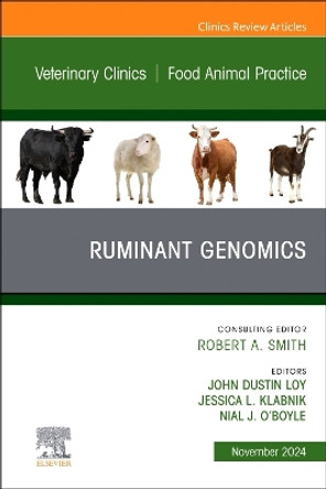 Ruminant Genomics, An Issue of Veterinary Clinics of North America: Food Animal Practice: Volume 40-3 by John Dustin Loy 9780443129650