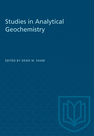Studies in Analytical Geochemistry by Denis M Shaw 9781487582036