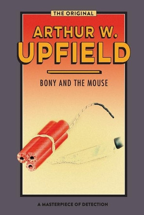 BONY AND THE MOUSE by Arthur Upfield 9781922384348