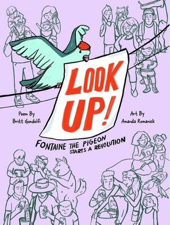 Look Up!: Fontaine the Pigeon Starts a Revolution by Britt Gondolfi 9781223188102