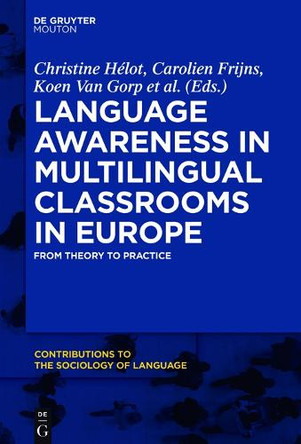 Language Awareness in Multilingual Classrooms in Europe: From Theory to Practice by Christine Helot 9781501510434