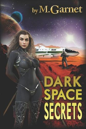 Dark Space Secrets by M Garnet 9781487439200