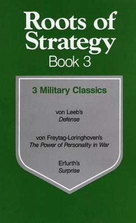 Roots of Strategy: Book 3 by Hugo Von Freytag-Loringhoven 9780811730600