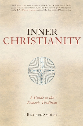 Inner Christianity by Richard Smoley 9781570628108