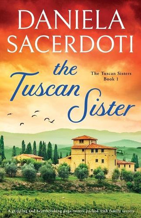 The Tuscan Sister: A gripping and heartbreaking page-turner packed with family secrets by Daniela Sacerdoti 9781835252185