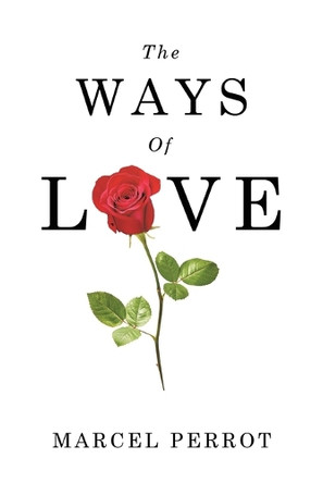 The Ways Of Love by Marcel Perrot 9781669882114