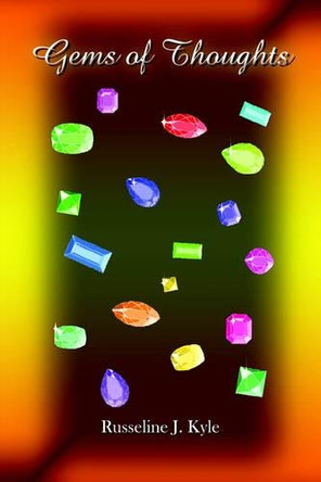 Gems of Thoughts by Russeline J Kyle 9781414006376