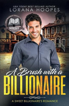 A Brush with a Billionaire by Lorana Hoopes 9781386021674