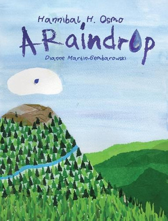 Hannibal H. Osmo, A Raindrop by Dianne Martin-Gembarowski 9798893169058