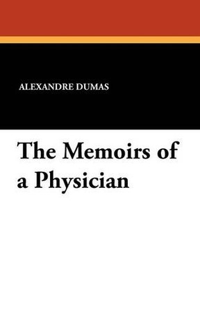 The Memoirs of a Physician by Alexandre Dumas 9781434432018