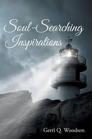 Soul-Searching Inspirations by Gerri Q Woodson 9781462409419