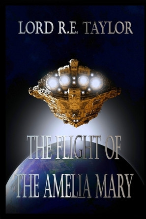 The Flight Of The Amelia Mary by Lord R E Taylor 9781763676190