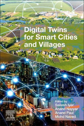 Digital Twins for Smart Cities and Villages by Sailesh Iyer 9780443288845