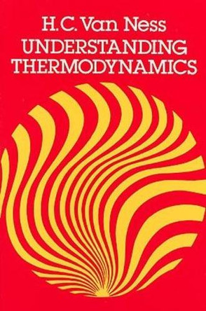 Understanding Thermodynamics by H. C.van Ness 9780486632773