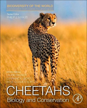 Cheetahs: Biology and Conservation: Biodiversity of the World: Conservation from Genes to Landscapes by Philip J. Nyhus 9780128040881